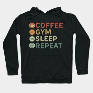 coffee gym sleep repeat Hoodie